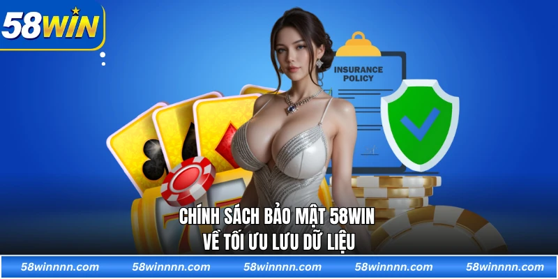 Chính sách bảo mật 58WIN về tối ưu lưu dữ liệu