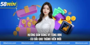 Hướng dẫn đăng ký tặng 88k - Ưu đãi cho thành viên mới