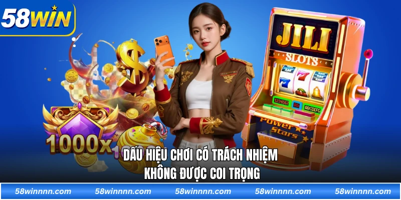 Dấu hiệu chơi có trách nhiệm không được coi trọng