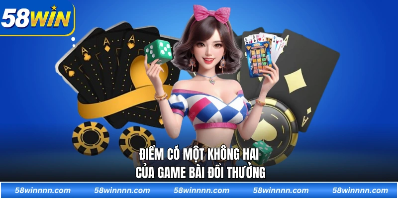 Điểm có một không hai của Game bài đổi thưởng