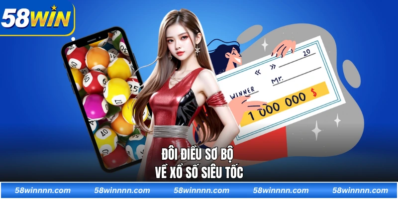 Đôi điều sơ bộ về xổ số siêu tốc