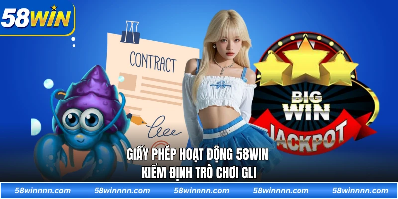 Giấy phép hoạt động 58WIN kiểm định trò chơi GLI
