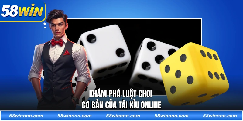 Khám phá luật chơi cơ bản của tài xỉu online