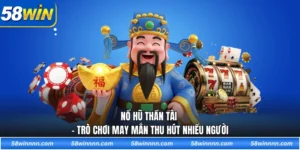 Nổ hũ thần tài - Trò chơi may mắn thu hút nhiều người