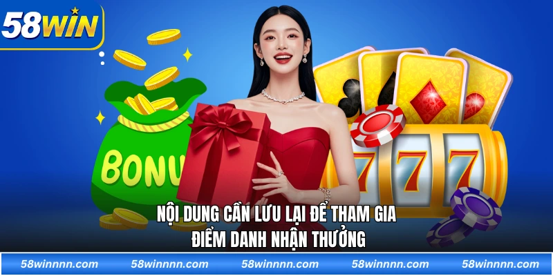 Nội dung cần lưu lại để tham gia điểm danh nhận thưởng