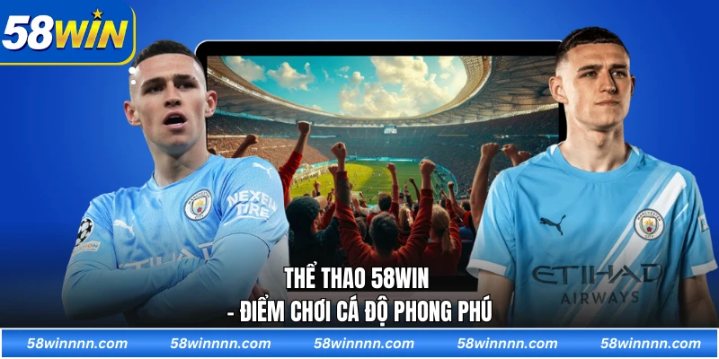 Thể thao 58WIN - Điểm chơi cá độ phong phú