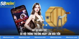 Xổ số siêu tốc - Cơ hội trúng thưởng ngay lần đầu tiên